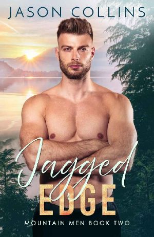 [Mountain Men 02] • Jagged Edge (Mountain Men Book 2)